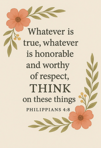 Bible Verse - Whatever is True A4 A3 200gsm 240gsm
