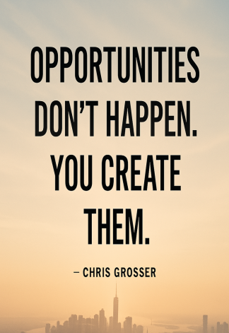 Inspirational Motivational Business Life Quote - Opportunities don't happen You - A3/A4 Poster Art