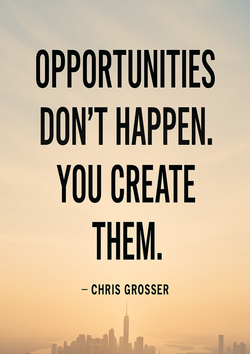 Inspirational Motivational Business Life Quote - Opportunities don't happen You - A3/A4 Poster Art