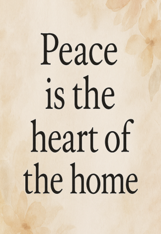 Elegant Home Quote Poster - Peace is the heart - A3/A4 Wall Art Print