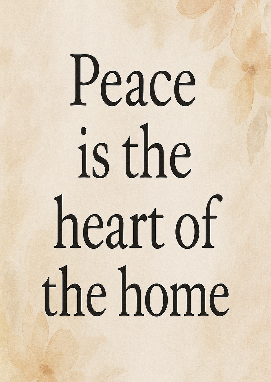 Elegant Home Quote Poster - Peace is the heart - A3/A4 Wall Art Print