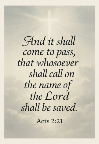Bible Verse - Christian - Acts 2:21 - And it shall come - A3/A4 Poster