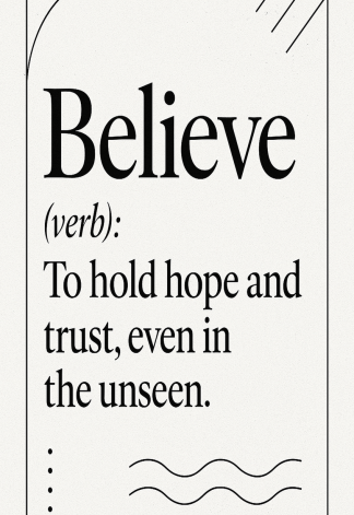 Elegant Home Quote Poster - Believe verb To hold - A3/A4 Wall Art Print