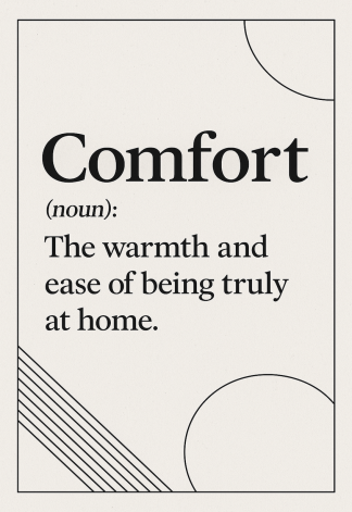 Elegant Home Quote Poster - Comfort noun The warmth - A3/A4 Wall Art Print