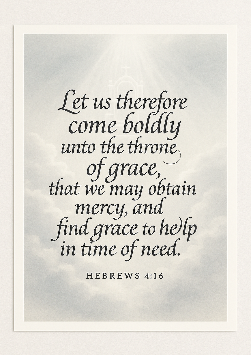 Bible Verse - Christian - Hebrews 4:16 - Let us therefore come - A3/A4 Poster