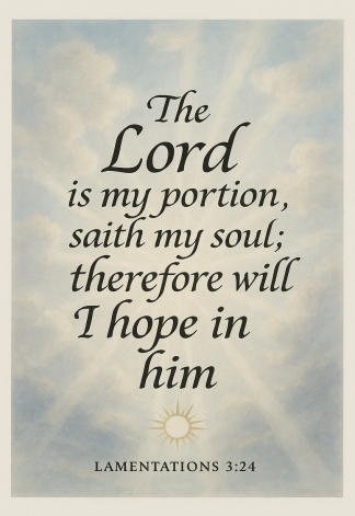 Bible Verse - Christian - Lamentations 3:24 - The Lord is my - A3/A4 Poster