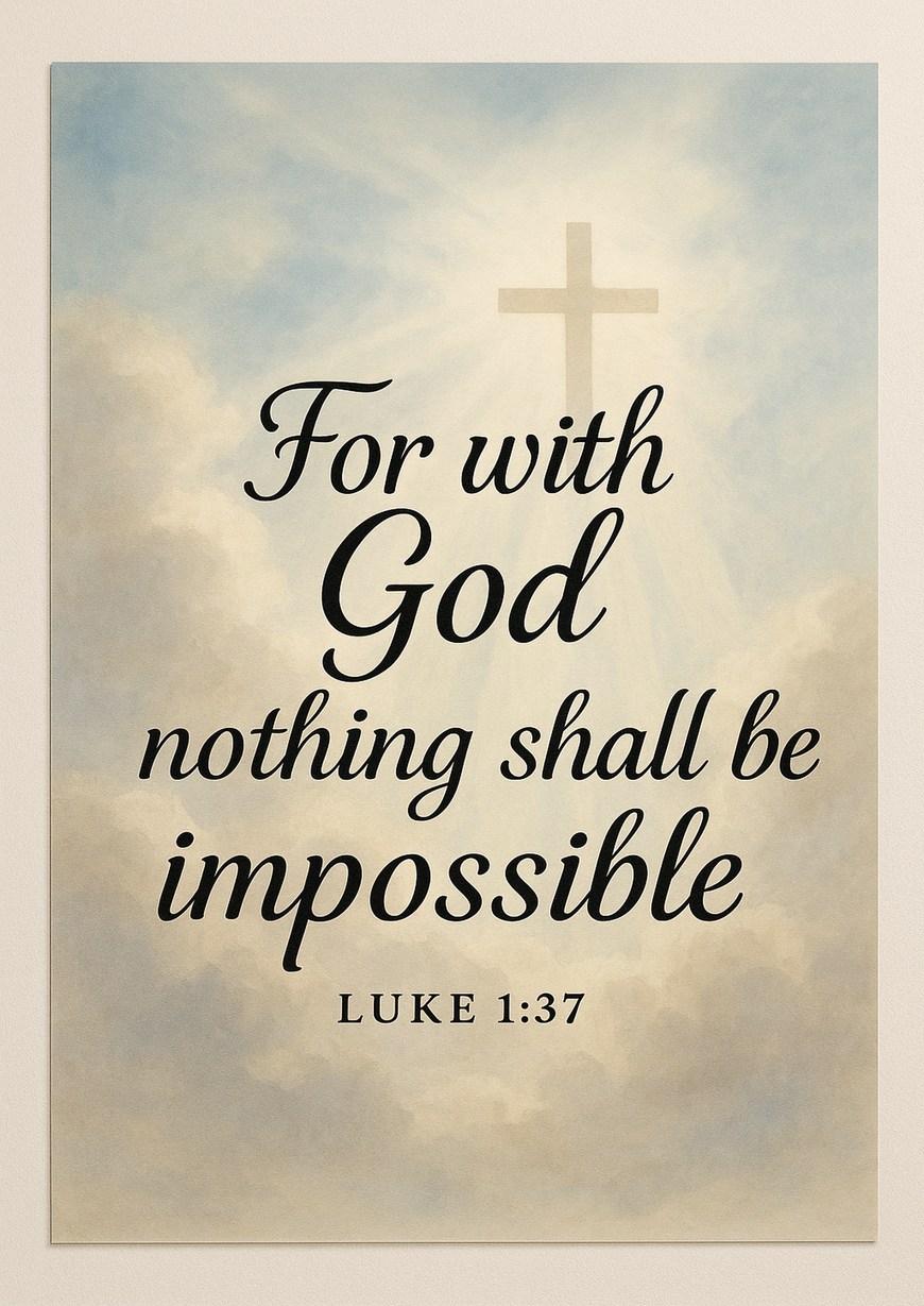 Bible Verse - Christian - Luke 1:37 - For with God nothing - A3/A4 Poster
