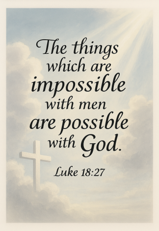 Bible Verse - Christian - Luke 18:27 - The things which are - A3/A4 Poster