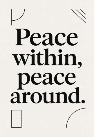 Elegant Home Quote Poster - Peace within peace around - A3/A4 Wall Art Print