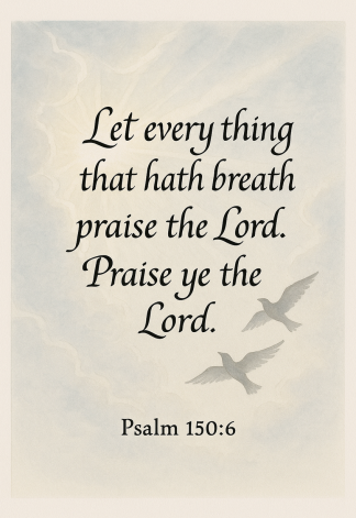 Bible Verse - Christian - Psalm 150:6 - Let every thing that - A3/A4 Poster
