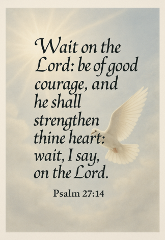 Bible Verse - Christian - Psalm 27:14 - Wait on the Lord - A3/A4 Poster