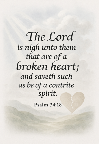 Bible Verse - Christian - Psalm 34:18 - The Lord is nigh - A3/A4 Poster
