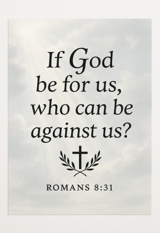 Bible Verse - Christian - Romans 8:31 - If God be for - A3/A4 Poster