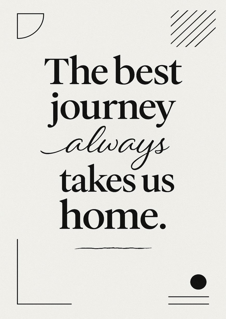 Elegant Home Quote Poster - The best journey always - A3/A4 Wall Art Print