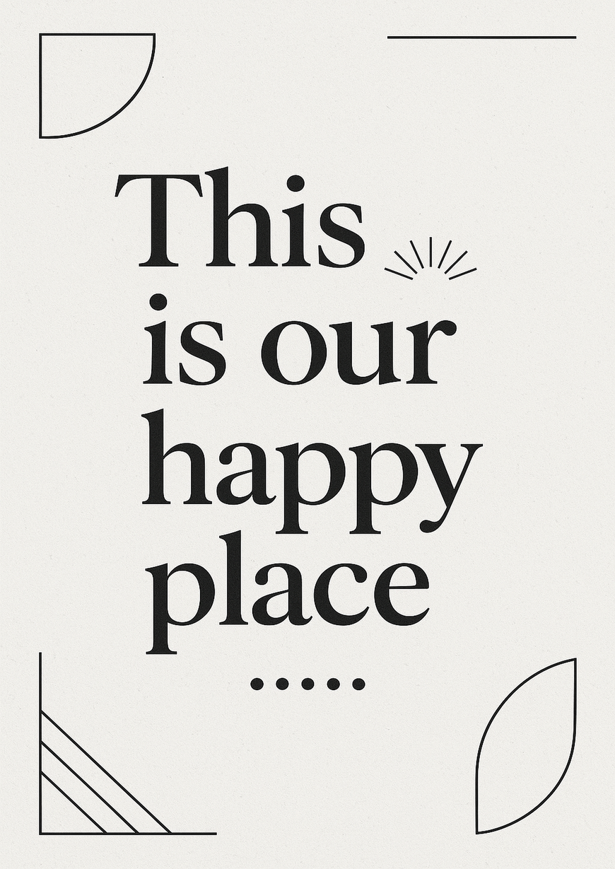 Elegant Home Quote Poster - This is our happy - A3/A4 Wall Art Print