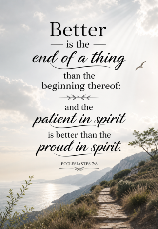 Bible Verse - Christian - Ecclesiastes 7:8 - Better is the end - A3/A4 Poster