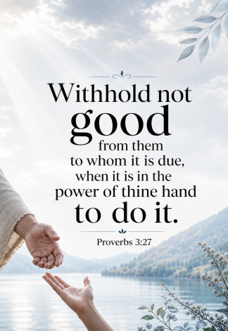 Bible Verse - Christian - Proverbs 3:27 - Withhold not good from - A3/A4 Poster