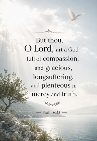 Bible Verse - Christian - Psalm 86:15 - But thou O Lord - A3/A4 Poster