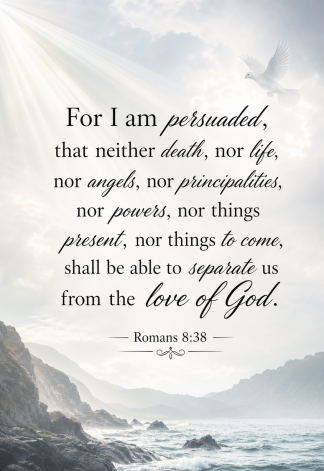 Bible Verse - Christian - Romans 8:38 - For I am persuaded - A3/A4 Poster